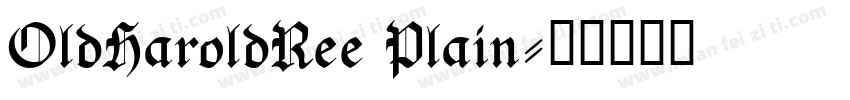 OldHaroldRee Plain字体转换